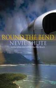 Cover of: Round the Bend by Nevil Shute