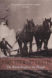Cover of: The Worm Forgives the Plough | John Collis Stewart