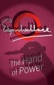 Cover of: The Hand Of Power by Edgar Wallace