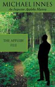 Cover of: The Appleby File (Inspector Appleby Mysteries) by Michael Innes
