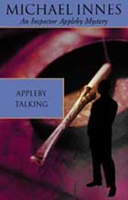 Cover of: Appleby Talking: Inspector Appleby Mysteries