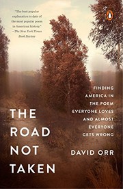 Cover of: The Road Not Taken: Finding America in the Poem Everyone Loves and Almost Everyone Gets Wrong