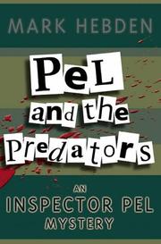 Cover of: Pel and the Predators (Inspector Pel Mysteries) by Mark Hebden, Mark Hebden