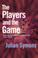 Cover of: The Players and The Game