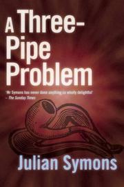 Cover of: A Three-Pipe Problem by Julian Symons