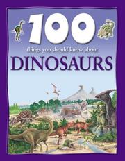 Cover of: 100 Things About Dinosaurs (100 Things You Should Know Abt)