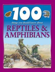 Cover of: 100 Things About Reptiles and Amphibians (100 Things You Should Know Abt)