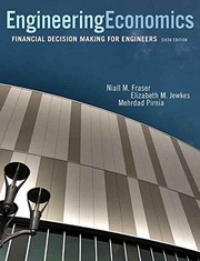 Engineering Economics Financial Decision Making for Engineers by Niall M. Fraser
