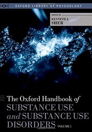 Cover of: The Oxford Handbook of Substance Use and Substance Use Disorders: Two-Volume Set