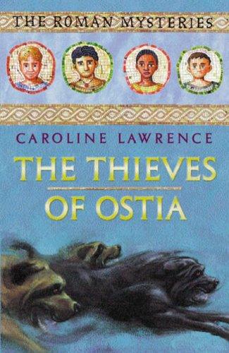 The Thieves of Ostia (Roman Mysteries) by Caroline Lawrence