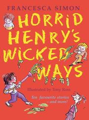 Cover of: Horrid Henry's Wicked Ways by Francesca Simon