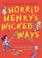 Cover of: Horrid Henry's Wicked Ways