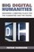 Cover of: Big Digital Humanities