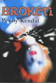 Cover of: Broken by Penny Kendal