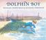 Cover of: Dolphin Boy