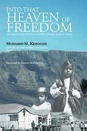 Cover of: Into that Heaven of Freedom by Mohamed M Keshavjee