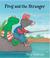 Cover of: Frog and the Stranger