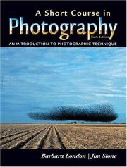 Cover of: A Short Course in Photography: An Introduction to Photographic Technique (6th Edition)