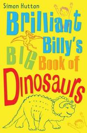 Cover of: Brilliant Billy's Big Book of Dinosaurs by Simon Hutton