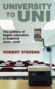 Cover of: University To Uni: The Politics Of Higher Education In England Since 1944