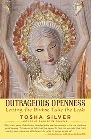Outrageous openness by Tosha Silver