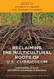 Reclaiming the Multicultural Roots of U.S. Curriculum by Wayne Au, Anthony L. Brown, Dolores Calderón