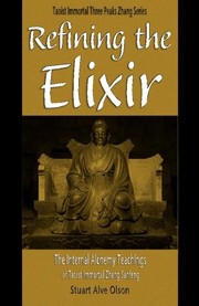 Cover of: Refining the Elixir: The Internal Alchemy Teachings of Taoist Immortal Zhang Sanfeng