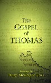 Cover of: The Gospel of Thomas: Newly Presented to Bring Out the Meaning, With Introductions Paraphrases and Notes