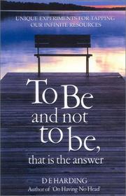 Cover of: To Be and Not to Be, That Is the Answer: Unique Experiments for Tapping Our Infinite Resources