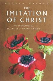 Cover of: The Imitation of Christ: The Inspirational Teachings of Thomas A. Kempis (Sacred Wisdom)