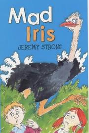 Cover of: Mad Iris by Jeremy Strong