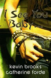 Cover of: I See You, Baby... by Kevin Brooks, Catherine Forde