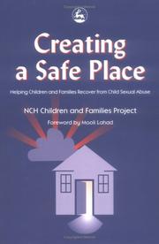 Cover of: Creating a Safe Place: Helping Children and Families Recover from Child Sexual Abuse (Nch Children/Families Project)