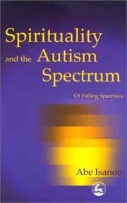 Cover of: Spirituality and the Autism Spectrum by Abe Isanon