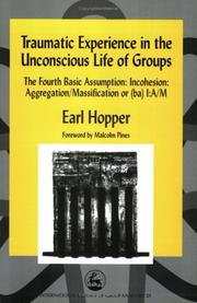 Cover of: Traumatic experience in the unconscious life of groups: a theoretical and clinical study of traumatic experience and false reparation