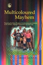 Cover of: Multicoloured Mayhem: Parenting the Many Shades of Adolescents and Children With Autism, Asperger Syndrome and Ad/Hd