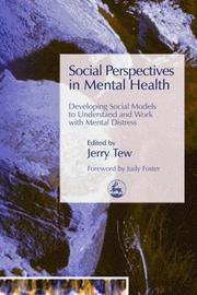 SOCIAL PERSPECTIVES IN MENTAL HEALTH: DEVELOPING SOCIAL MODELS TO UNDERSTAND AND WORK WITH...; ED. BY JERRY TEW by Jerry Tew
