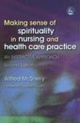 Cover of: Making Sense of Spirituality in Nursing And Health Care Practice: An Interactive Approach