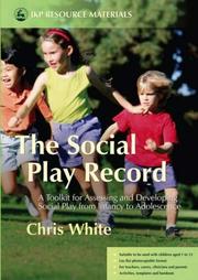 Cover of: The social play record: a toolkit for assessing and developing social play from infancy to adolescence