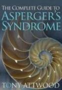 Cover of: The Complete Guide to Asperger's Syndrome by Tony Attwood
