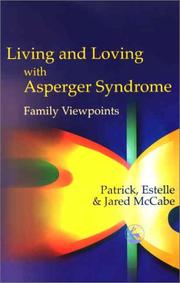 Cover of: Living and Loving With Asperger Syndrome by Estelle McCabe, Jared McCabe, Patrick McCabe, Estelle McCabe, Jared McCabe