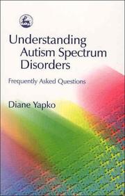 Cover of: Understanding Autism Spectrum Disorders: Frequently Asked Questions