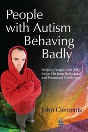 Cover of: People With Autism Behaving Badly: Helping People with ASD Move on from Behavioral and Emotional Challenges