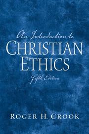 Cover of: An introduction to Christian ethics by Roger H. Crook, Roger H. Crook