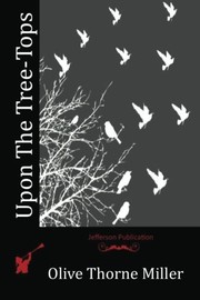 Cover of: Upon The Tree-Tops by Olive Thorne Miller
