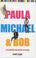 Cover of: Paula, Michael And Bob
