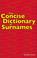 Cover of: The Concise Dictionary of Surnames