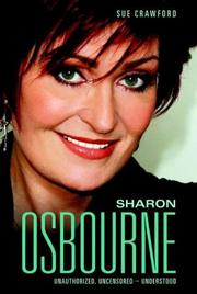 Cover of: Sharon Osbourne: Unauthorized, Uncensored - Understood