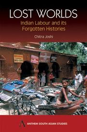 Cover of: Lost Worlds: Indian Labour and Its Forgotten Histories (Anthem South Asian Studies)