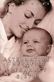 Cover of: Alternative Therapies for Pregnancy and Birth by Pat Thomas